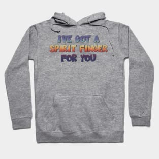 I've got a spirit finger for you - Linda  quote Hoodie